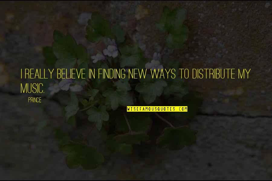 Piazzolla Tango Quotes By Prince: I really believe in finding new ways to