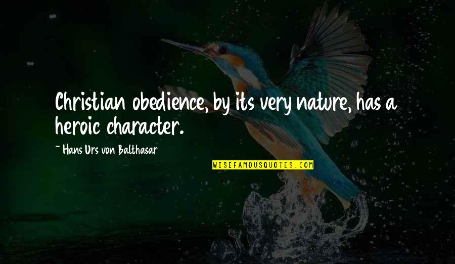 Pica Disorder Quotes By Hans Urs Von Balthasar: Christian obedience, by its very nature, has a