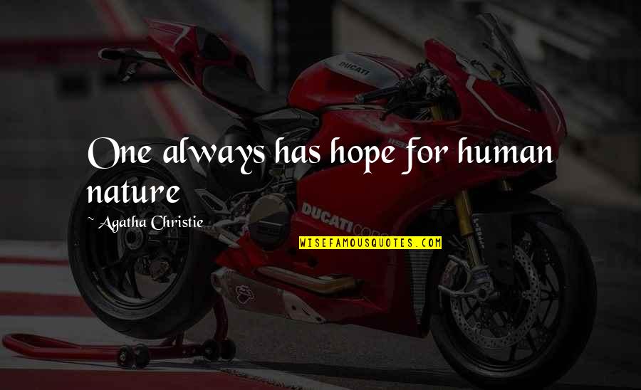 Picante Chicken Quotes By Agatha Christie: One always has hope for human nature