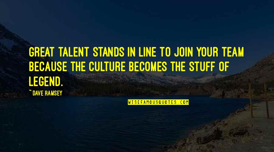 Picarelli Pizza Quotes By Dave Ramsey: Great talent stands in line to join your Picarelli Pizza Quotes By Dave Ramsey: Great talent stands in line to join your