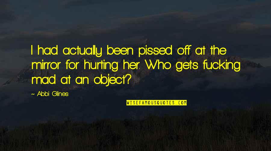 Picarto Venus Quotes By Abbi Glines: I had actually been pissed off at the Picarto Venus Quotes By Abbi Glines: I had actually been pissed off at the