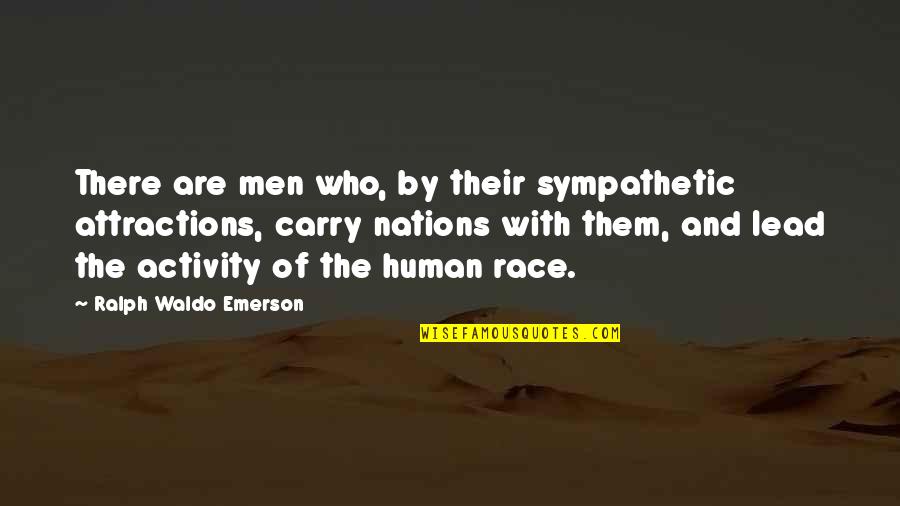 Picasso Quote Quotes By Ralph Waldo Emerson: There are men who, by their sympathetic attractions,