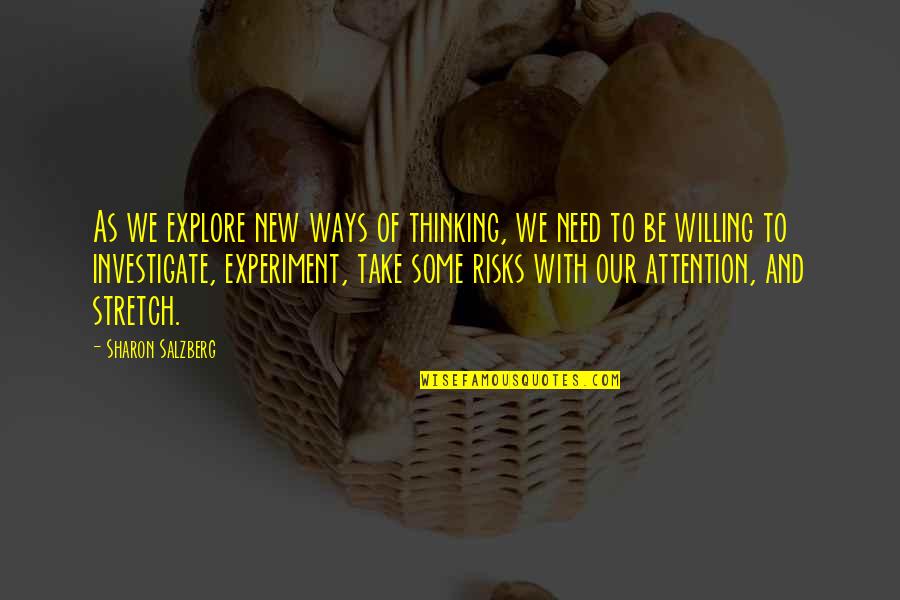 Piccino Restaurant Quotes By Sharon Salzberg: As we explore new ways of thinking, we