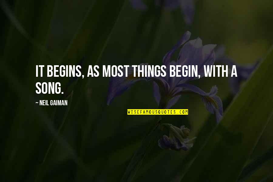 Picciotti Ring Quotes By Neil Gaiman: It begins, as most things begin, with a