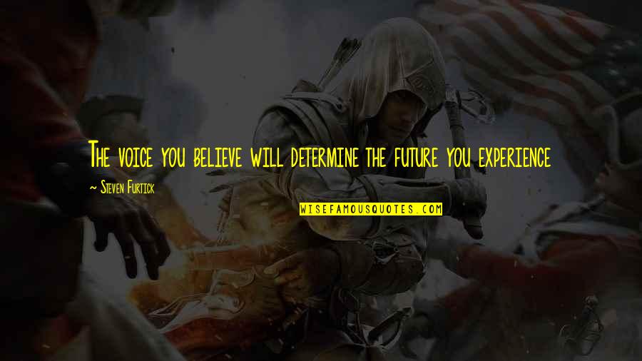 Picerno Pd Quotes By Steven Furtick: The voice you believe will determine the future Picerno Pd Quotes By Steven Furtick: The voice you believe will determine the future