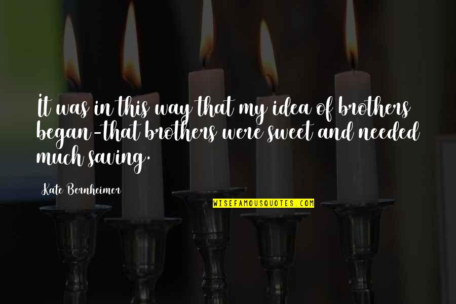 Pichet Incendiu Quotes By Kate Bernheimer: It was in this way that my idea