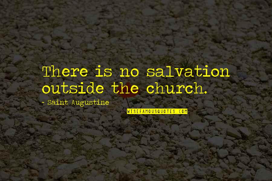 Pichetti Winery Quotes By Saint Augustine: There is no salvation outside the church.