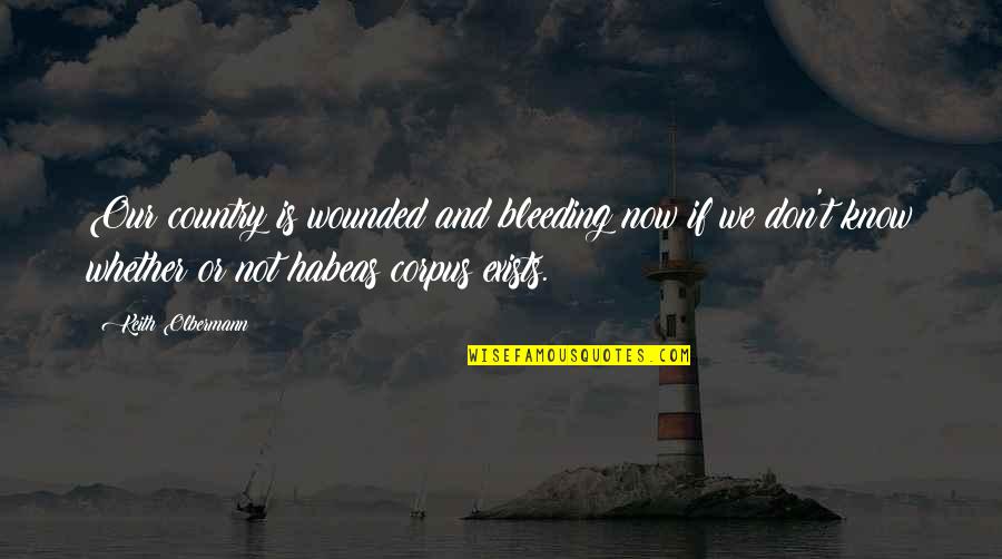 Pichon Download Quotes By Keith Olbermann: Our country is wounded and bleeding now if Pichon Download Quotes By Keith Olbermann: Our country is wounded and bleeding now if