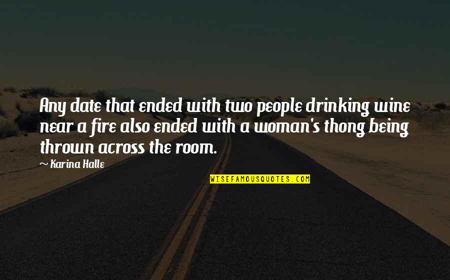 Pichot Helicopter Quotes By Karina Halle: Any date that ended with two people drinking Pichot Helicopter Quotes By Karina Halle: Any date that ended with two people drinking