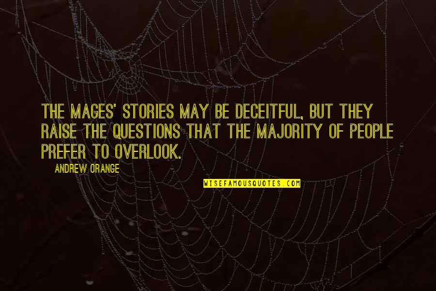 Pick Me Up Motivational Quotes By Andrew Orange: The mages' stories may be deceitful, but they