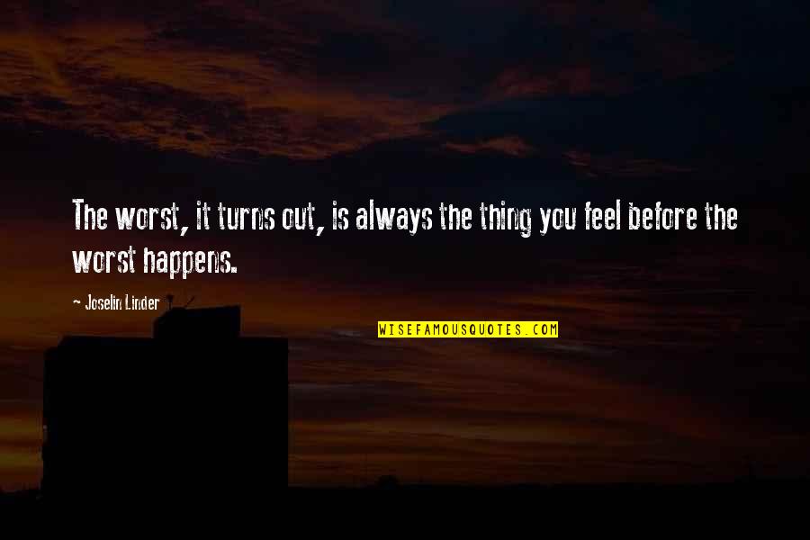 Pickart Download Quotes By Joselin Linder: The worst, it turns out, is always the