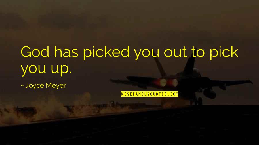 Picked Quotes By Joyce Meyer: God has picked you out to pick you Picked Quotes By Joyce Meyer: God has picked you out to pick you