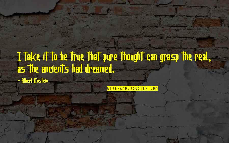 Picket Fence Movie Quotes By Albert Einstein: I take it to be true that pure Picket Fence Movie Quotes By Albert Einstein: I take it to be true that pure