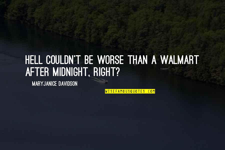 Pickhardt Professional Services Quotes By MaryJanice Davidson: Hell couldn't be worse than a WalMart after Pickhardt Professional Services Quotes By MaryJanice Davidson: Hell couldn't be worse than a WalMart after