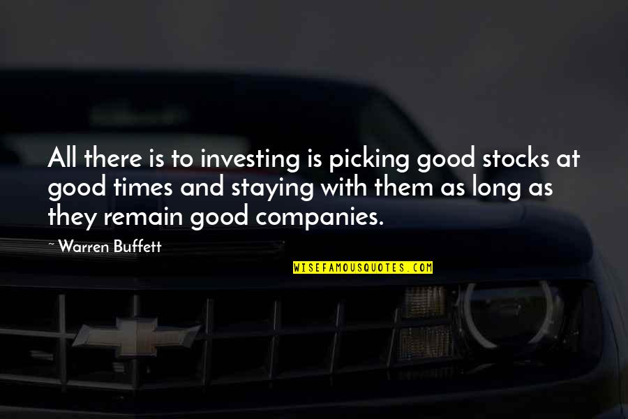 Picking Stocks Quotes By Warren Buffett: All there is to investing is picking good