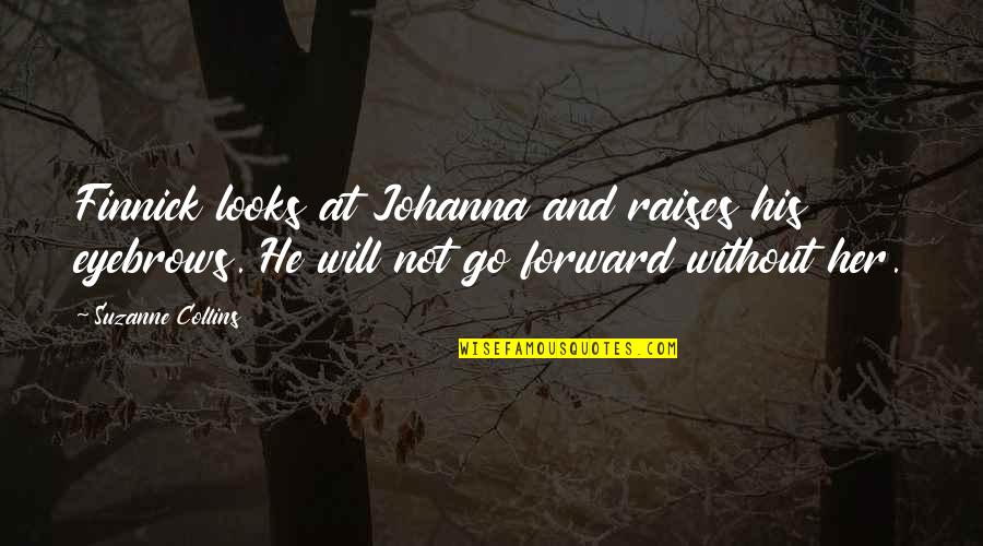 Pickpocketing Quotes By Suzanne Collins: Finnick looks at Johanna and raises his eyebrows.