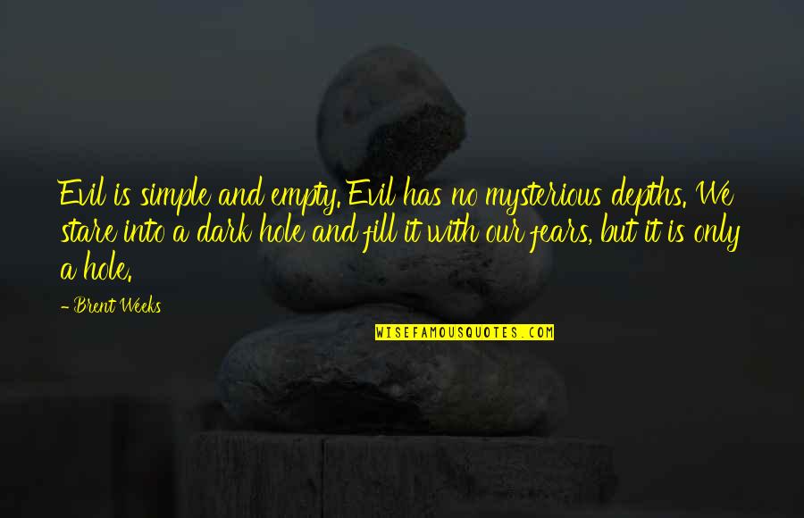 Picnickers Lincoln Quotes By Brent Weeks: Evil is simple and empty. Evil has no Picnickers Lincoln Quotes By Brent Weeks: Evil is simple and empty. Evil has no