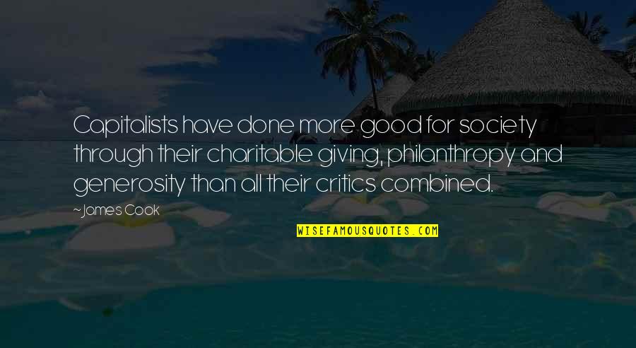 Picnics And Life Quotes By James Cook: Capitalists have done more good for society through