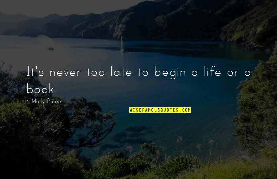 Picon Quotes By Molly Picon: It's never too late to begin a life