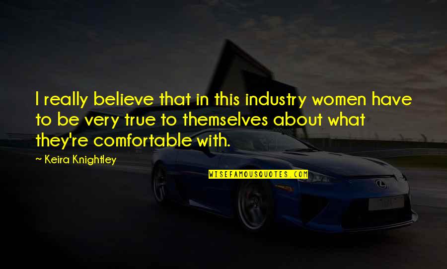 Pics Of The Devils Quotes By Keira Knightley: I really believe that in this industry women