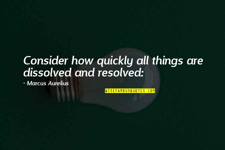 Pictograms Puzzles Quotes By Marcus Aurelius: Consider how quickly all things are dissolved and Pictograms Puzzles Quotes By Marcus Aurelius: Consider how quickly all things are dissolved and