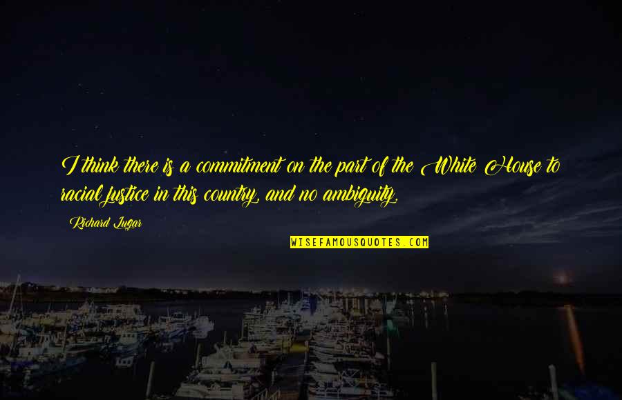 Pictorially Synonym Quotes By Richard Lugar: I think there is a commitment on the Pictorially Synonym Quotes By Richard Lugar: I think there is a commitment on the
