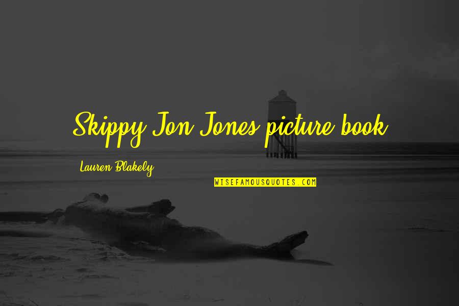 Picture Book Quotes By Lauren Blakely: Skippy Jon Jones picture book