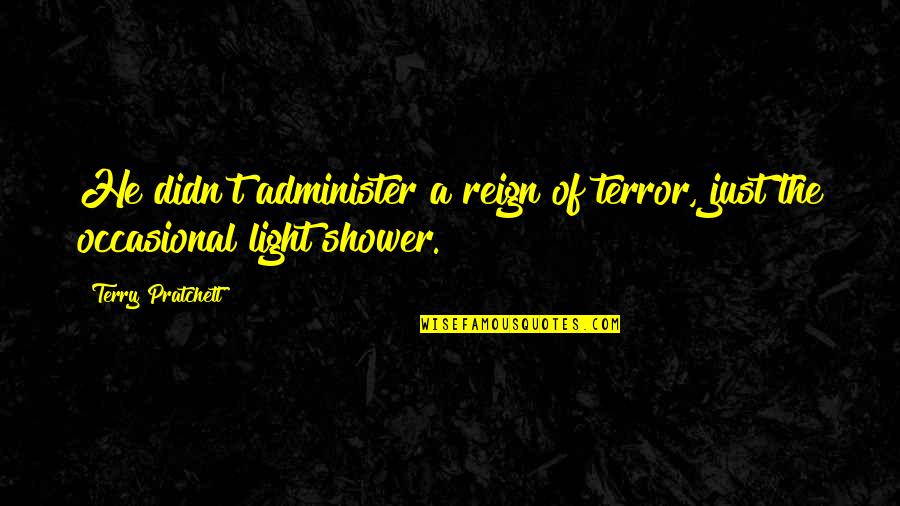 Picture Diets Quotes By Terry Pratchett: He didn't administer a reign of terror, just