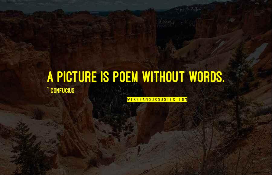 Picture Filter Quotes By Confucius: A picture is poem without words.