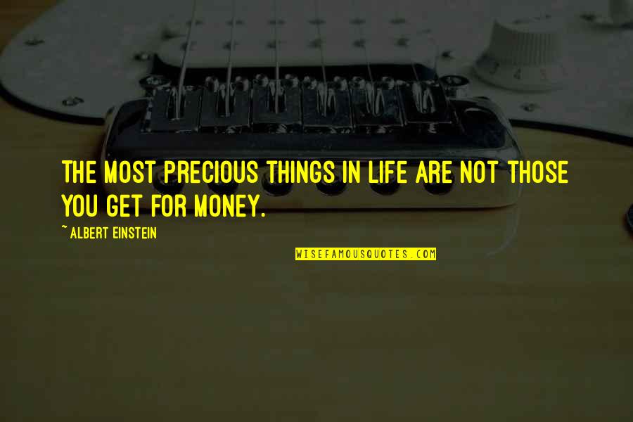 Picture Gold Diggers Quotes By Albert Einstein: The most precious things in life are not