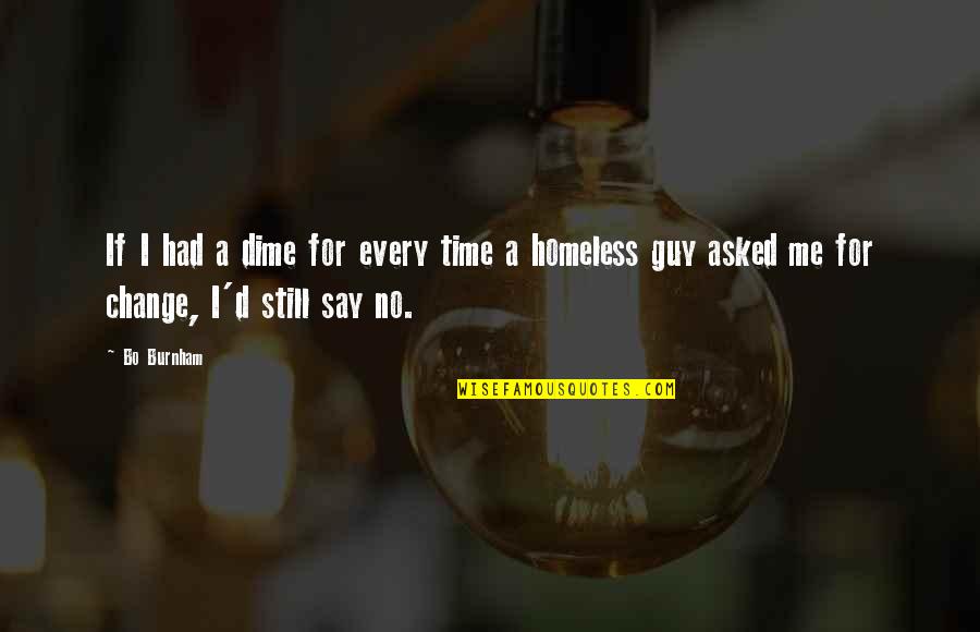 Picture Message Love Quotes By Bo Burnham: If I had a dime for every time