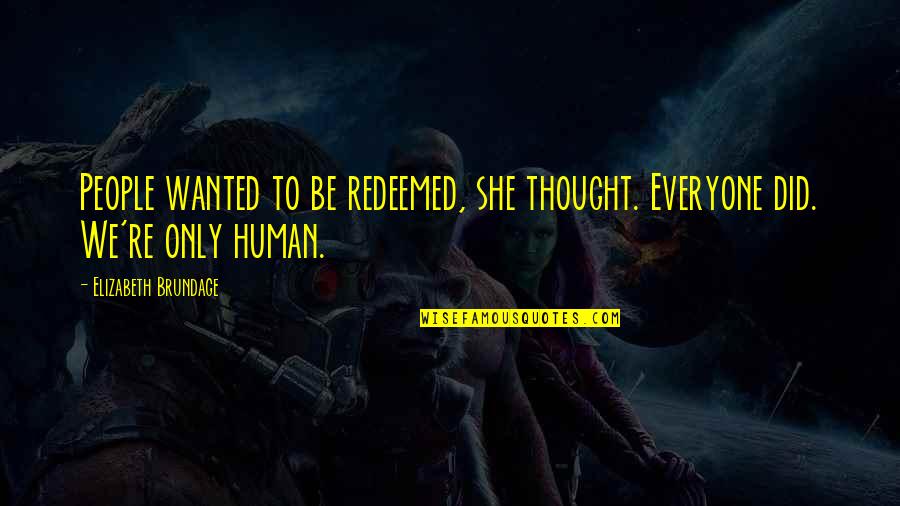 Picture Message Love Quotes By Elizabeth Brundage: People wanted to be redeemed, she thought. Everyone Picture Message Love Quotes By Elizabeth Brundage: People wanted to be redeemed, she thought. Everyone