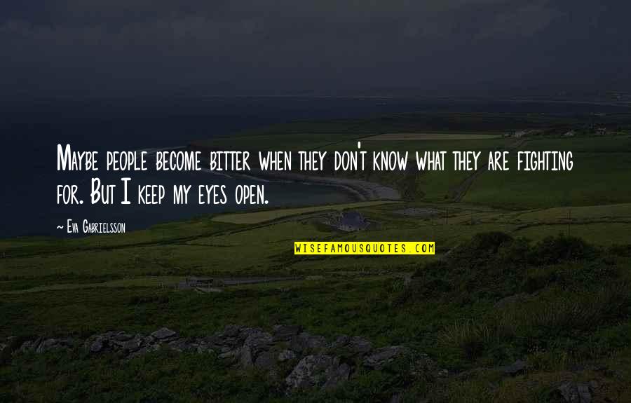 Picture Of Aquarius Quotes By Eva Gabrielsson: Maybe people become bitter when they don't know Picture Of Aquarius Quotes By Eva Gabrielsson: Maybe people become bitter when they don't know