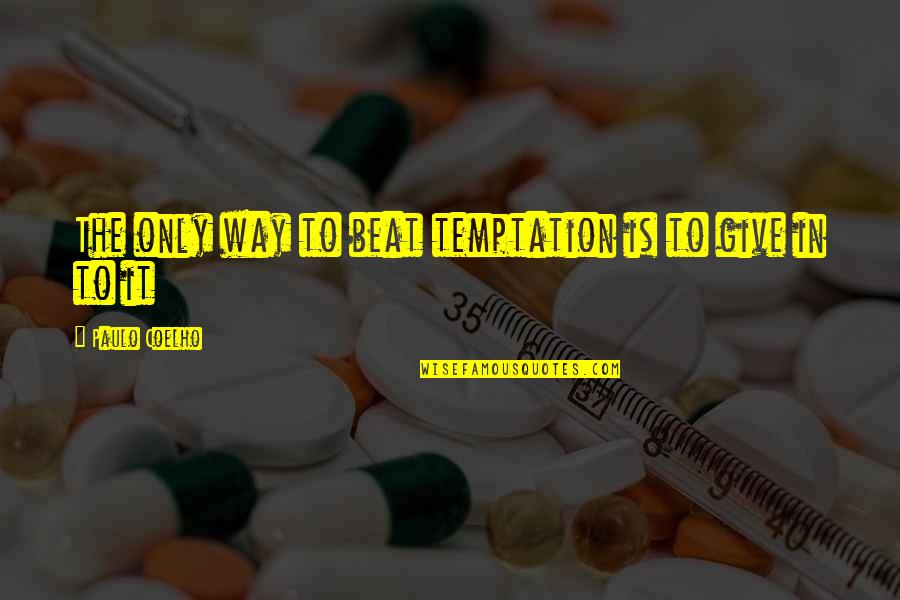 Picture Of Death Is Not The Will Of God Quote Quotes By Paulo Coelho: The only way to beat temptation is to Picture Of Death Is Not The Will Of God Quote Quotes By Paulo Coelho: The only way to beat temptation is to