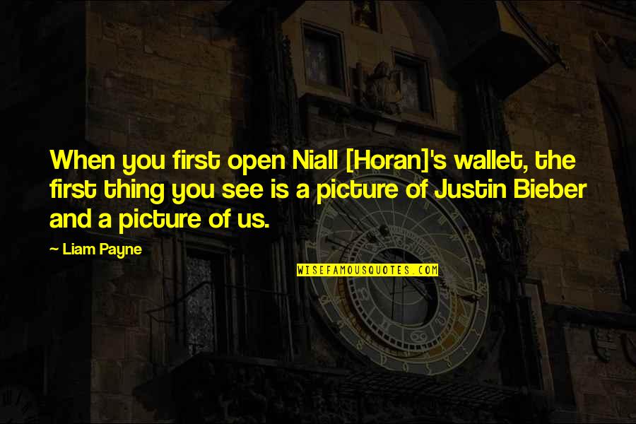 Picture Of Us Quotes By Liam Payne: When you first open Niall [Horan]'s wallet, the
