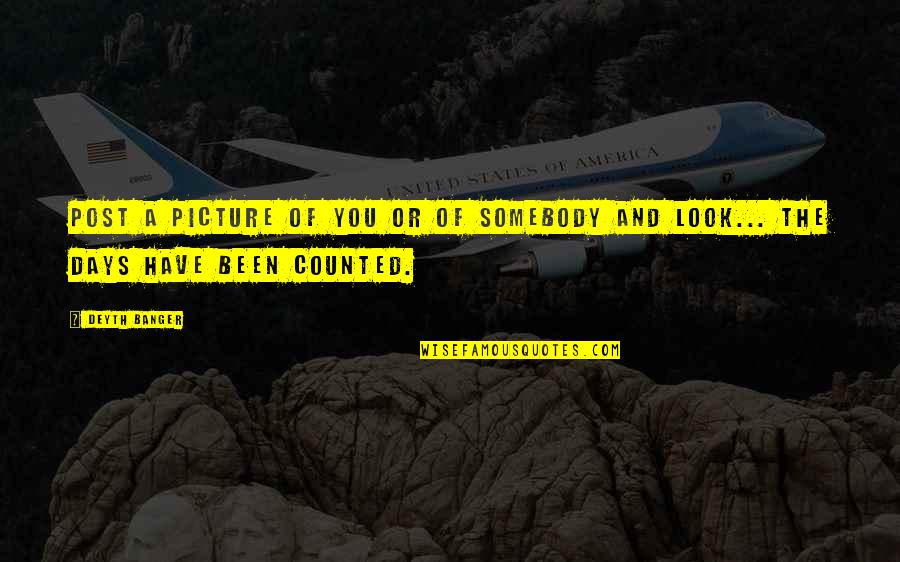 Picture Of You Quotes By Deyth Banger: Post a picture of you or of somebody