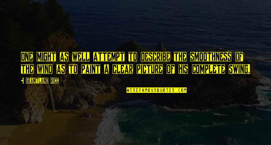 Picture Picture Quotes By Grantland Rice: One might as well attempt to describe the Picture Picture Quotes By Grantland Rice: One might as well attempt to describe the