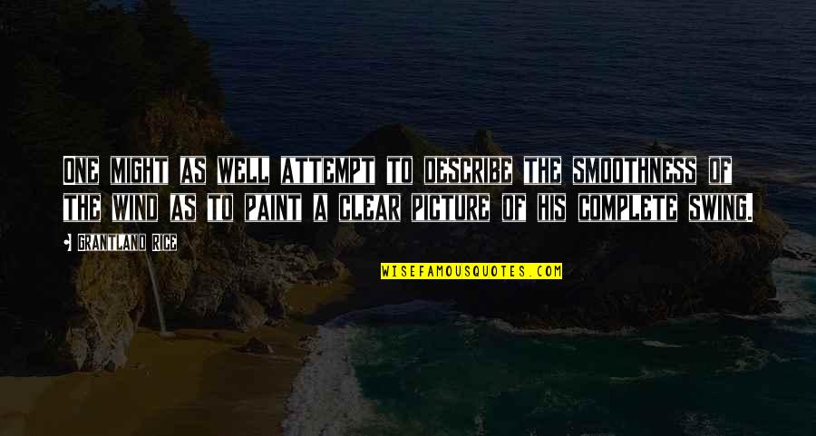 Picture Quotes By Grantland Rice: One might as well attempt to describe the Picture Quotes By Grantland Rice: One might as well attempt to describe the