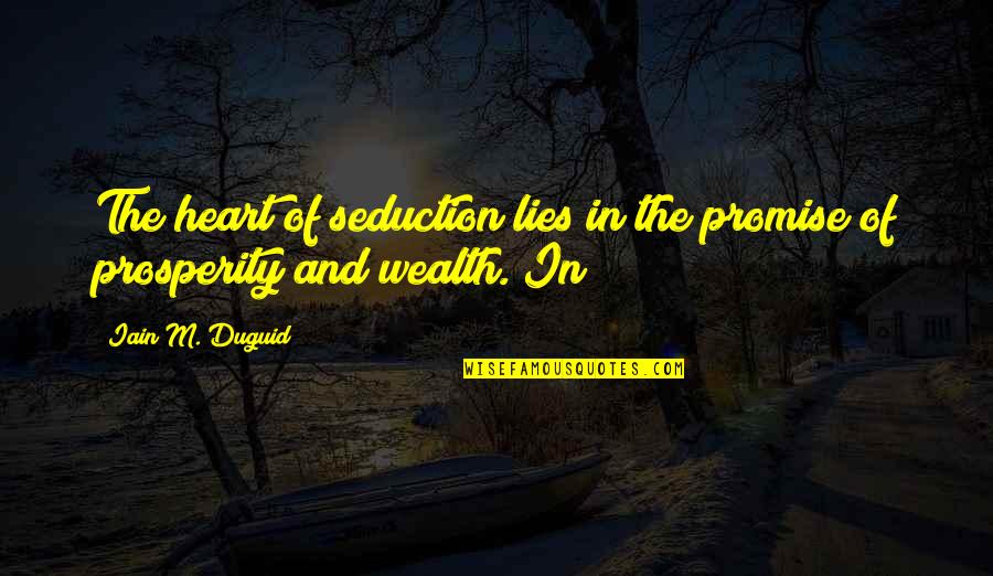 Picture Slander Quotes By Iain M. Duguid: The heart of seduction lies in the promise