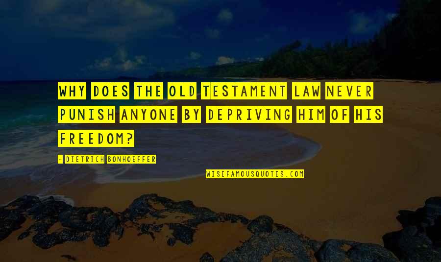 Picture Speaks Quotes By Dietrich Bonhoeffer: Why does the Old Testament law never punish