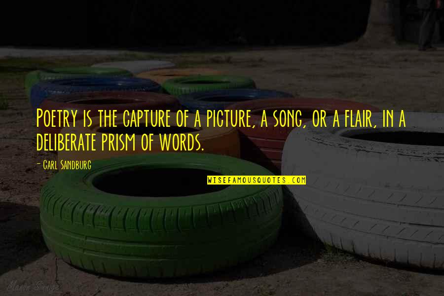 Picture The Song Quotes By Carl Sandburg: Poetry is the capture of a picture, a
