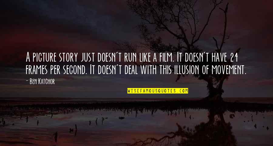 Picture This Quotes By Ben Katchor: A picture story just doesn't run like a Picture This Quotes By Ben Katchor: A picture story just doesn't run like a