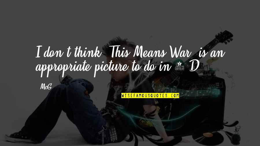 Picture This Quotes By McG: I don't think 'This Means War' is an