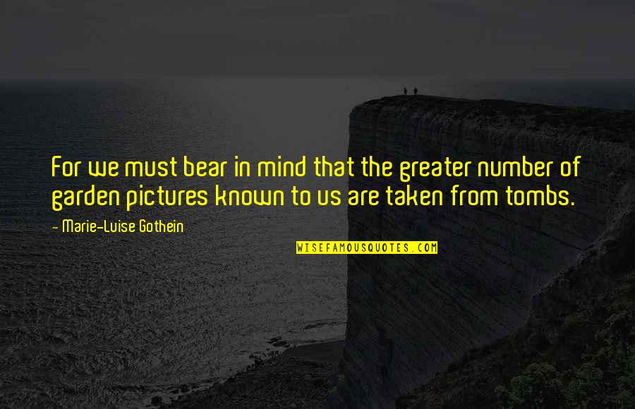 Pictures Are Quotes By Marie-Luise Gothein: For we must bear in mind that the