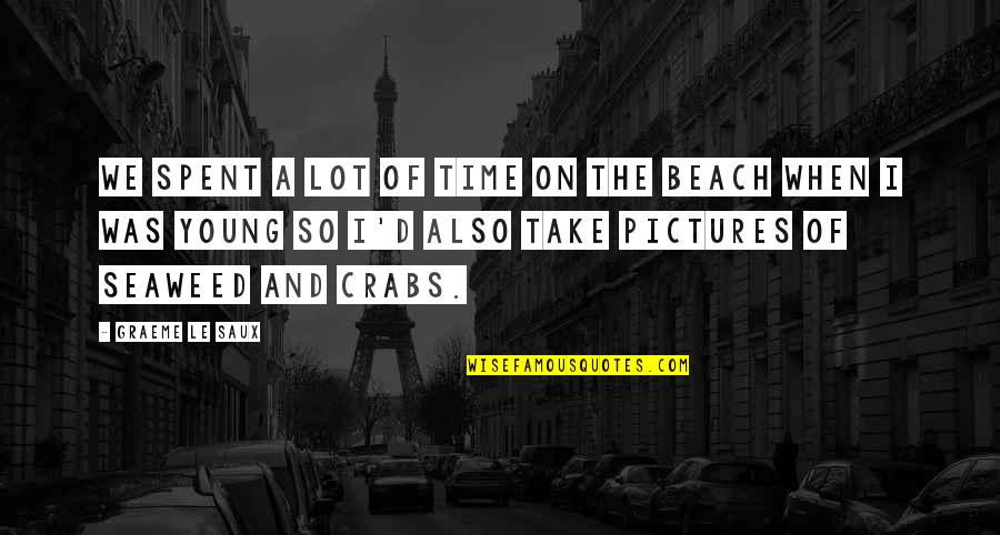 Pictures At The Beach Quotes By Graeme Le Saux: We spent a lot of time on the
