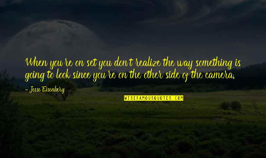 Pictures For Living Room With Tree Branch Quotes By Jesse Eisenberg: When you're on set you don't realize the