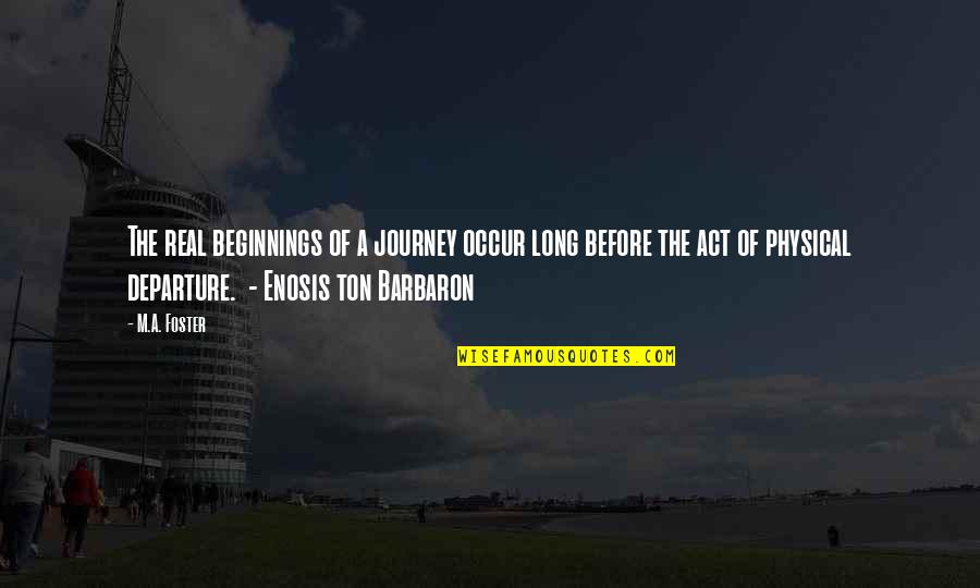 Pictures Of Beaches With Quotes By M.A. Foster: The real beginnings of a journey occur long Pictures Of Beaches With Quotes By M.A. Foster: The real beginnings of a journey occur long