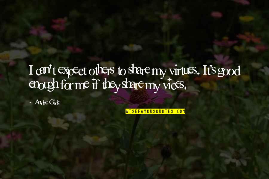 Picturesque One Line Quotes By Andre Gide: I can't expect others to share my virtues.