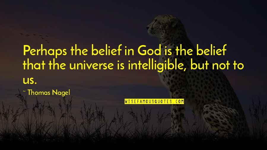 Picturing Prince Quotes By Thomas Nagel: Perhaps the belief in God is the belief