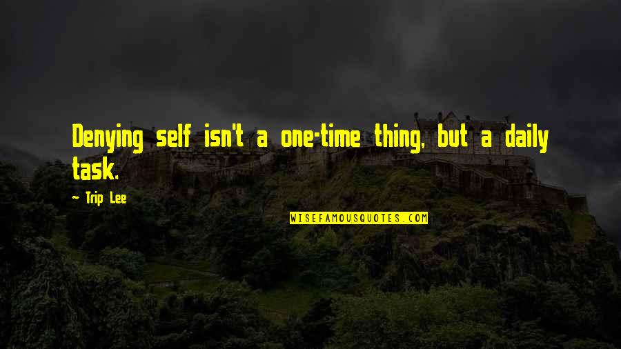 Pidaman Quotes By Trip Lee: Denying self isn't a one-time thing, but a